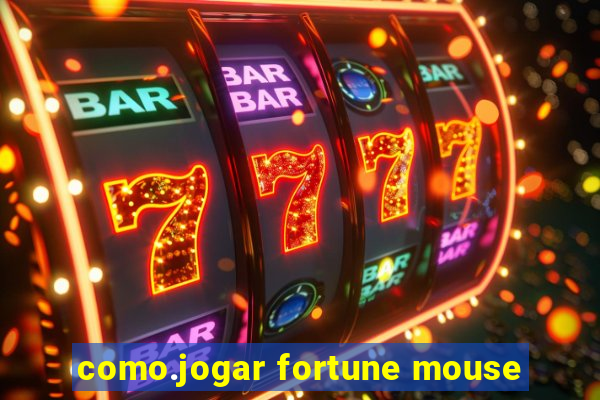 como.jogar fortune mouse